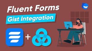 Gist Integration (tutorial) with WordPress Form Builder | WP Fluent Forms