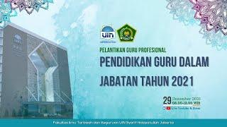 PELANTIKAN GURU PROFESIONAL PENDIDIKAN PROFESI GURU DALAM JABATAN 2021