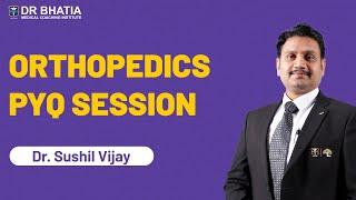 NEET PG PYQ Session of Orthopedics || Dr. Sushil Vijay || DBMCI || eGurukul