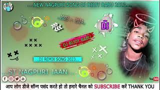 New nagpuri song || DJ BIJOY BABU || New nagpuri Video || ST NAGPURI JAAN || Dj Remix Song 