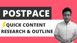 Postpace Review - Content Research & Outline Tool (How I Use It? Pros & Cons)