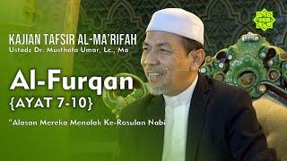 [LIVE] KAJIAN TAFSIR SURAT AL-FURQAN AYAT  7 - 10  Ustadz Dr. KH. Musthafa Umar, Lc. MA (17/01/2023)