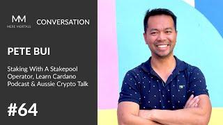 PETE BUI | Staking With A Stakepool Operator, Learn Cardano Podcast & Aussie Crypto Talk