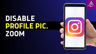 How To Disable Instagram Profile Picture Zoom
