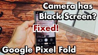 Pixel Fold: Camera has Black Screen? Easy Fix!