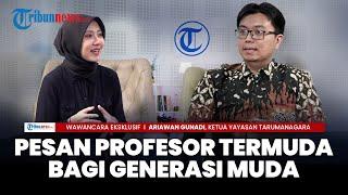 Kunci Sukses Ariawan Gunadi Capai Profesor Hukum Bisnis Termuda Indonesia I WAWANCARA EKSKLUSIF