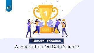 Edureka Techathon is Live! | A Hackathon On Data Science with Python | Edureka