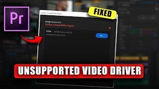 How to Fix Adobe Premiere Pro Unsupported Video Driver (2024)