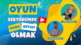 Oyun Sektöründe Nasıl Game Artist Olunur? - Sektörden Birisi