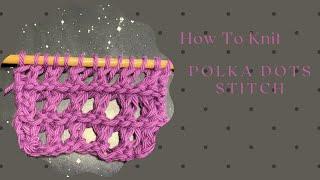 How to Knit: Polka Dot Stitch