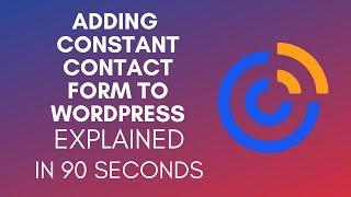 How To Add Constant Contact Form To Wordpress? (2024)