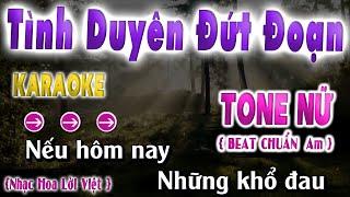 Tình Duyên Đứt Đoạn Karaoke Tone Nữ [Am] (Beat chuẩn)