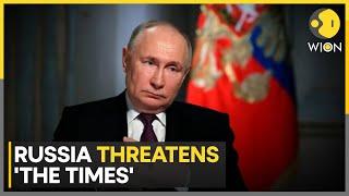 Russia Minister Calls Times Editors 'Legit Military Targets' | World DNA News