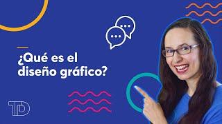 ¿Qué es el Diseño Gráfico?