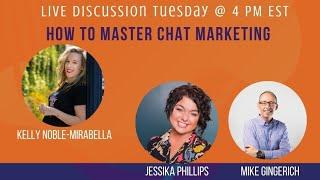 How To Master Chat Marketing with Kelly Noble Mirabella.