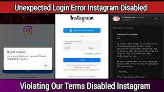 Unable to Login Unexpected Error Occurred | Your Account Has Been Disabled Violating Our Terms 2024