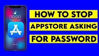 How to stop App Store asking for Password | Stop AppStore Asking for Password every time iOS 16