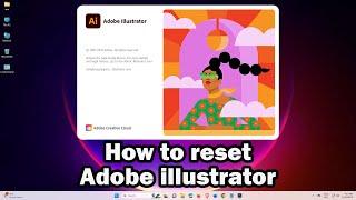 How to Reset Adobe illustrator to Default Settings | Reset Adobe illustrator Preferences