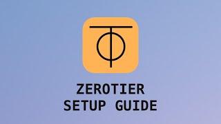 ZeroTier - Setup Guide