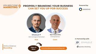 Properly Branding Your Business Can Set You Up for Success - Dan Couvrette Webinar