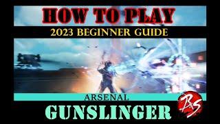 [Blade & Soul] 3RD SPEC / ARSENAL GUNSLINGER BEGINNER GUIDE! HOW TO PLAY 3RD SPEC GUNNER IN 2023