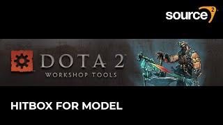  Source 2 - Dota 2 Workshop Tools Tutorial || Add Hitbox To Model