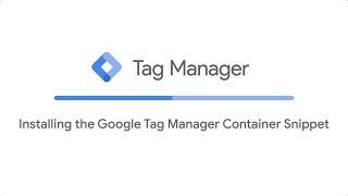 Installing the Google Tag Manager Container Snippet