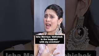 Isha Malviya on why Abhishek Kumar is the happiest with her eviction!