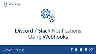 Discord / Slack Notifications Using Webhooks