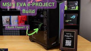 MSI x EVA e-PROJECT Full Build!!!!!
