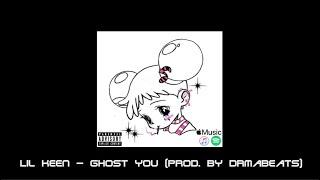 Lil Keen - Ghost You (prod. by drmabeats)