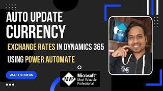 How to Auto-Update Currency Exchange Rates in Dynamics 365/Dataverse using Power Automate