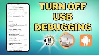 How To Turn Off USB Debugging On Android