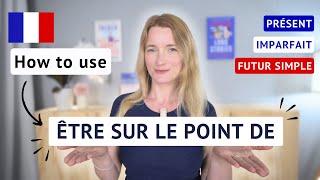 How to Use ÊTRE SUR LE POINT DE in French? | French Rule Explained in 5 Minutes