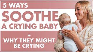 5 Ways to Soothe a Newborn by Mimicking Your Womb + Reasons why Your Baby won't Stop Crying