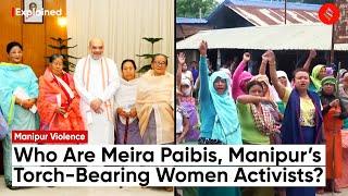 Manipur Violence: Who Are Meira Paibis, Torch-Bearing Woman Activists? | Meira Paibi Manipur