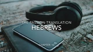 Hebrews|10|TPT