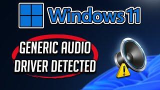 How To Fix Generic Audio Driver Detected In Windows 11/10