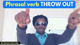 Phrasal verb THROW OUT