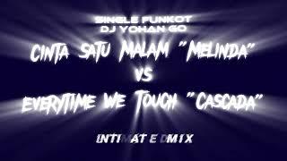 Cinta Satu Malam VS Everytime We Touch [ Inimated Mix ] - Melinda & Cascada ft. DJ Yohan Go