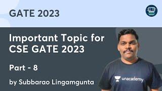 Important Topic for CSE GATE 2023 - 8 | Subbarao Lingamgunta | Unacademy Computer Science