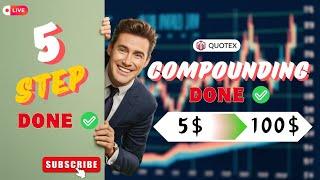 5 Step Compounding Strategy 2024 | Quotex trading strategy 25 | TWP