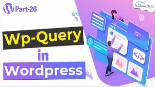 What is Wp-Query in WordPress for Custom Post Type and How to Use