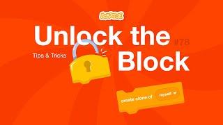 Unlock The Scratch Block: Clone Block