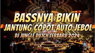 BASSNYA BIKIN JANTUNG COPOT AUTO JEBOL !! DJ JUNGLE DUTCH FULL BASS BETON TERBARU 2024