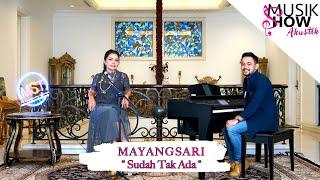 Sudah Tak Ada - Mayangsari ( MUSIK SHOW AKUSTIK )