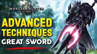 Great Sword ADVANCED Techniques in Monster Hunter World