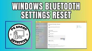 How to Reset Bluetooth Settings in Windows 10