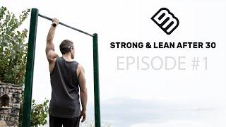 How to Stay Strong & Lean After Thirty with Calisthenics | Bodyweight Muscle