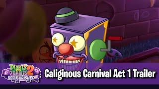 Caliginous Carnival Act 1 Out Now Trailer! - Plants vs. Zombies 2: Reflourished